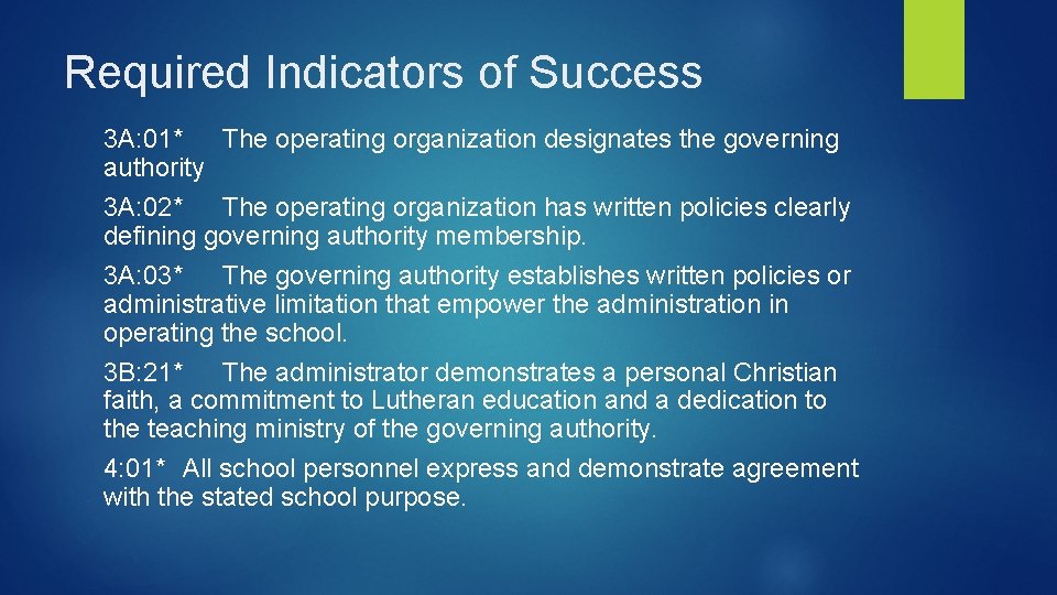 Required Indicators of Success 3 A: 01* The operating organization designates the governing authority