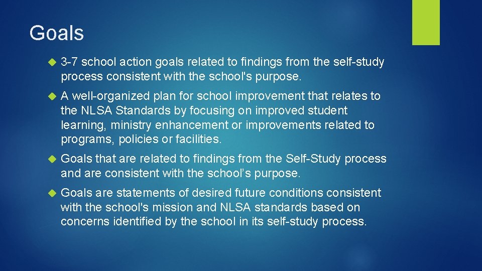 Goals 3 -7 school action goals related to findings from the self-study process consistent