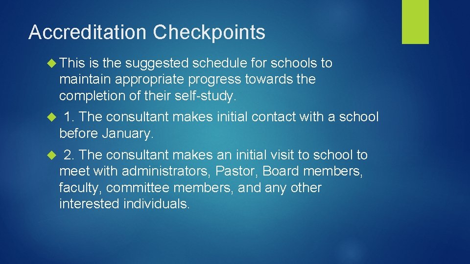 Accreditation Checkpoints This is the suggested schedule for schools to maintain appropriate progress towards