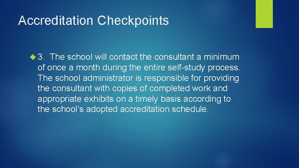 Accreditation Checkpoints 3. The school will contact the consultant a minimum of once a