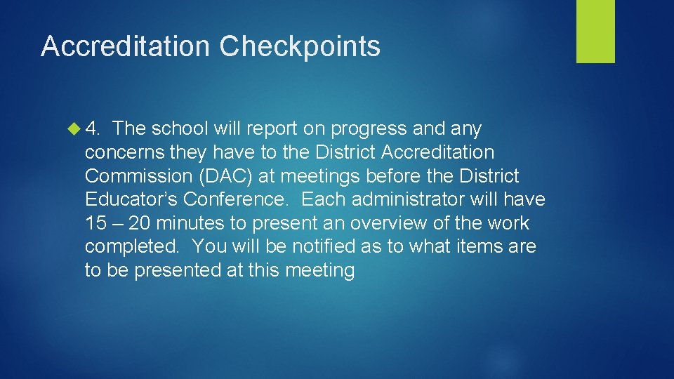 Accreditation Checkpoints 4. The school will report on progress and any concerns they have