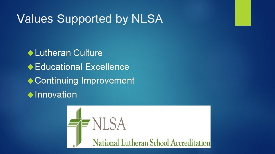 Values Supported by NLSA Lutheran Culture Educational Continuing Innovation Excellence Improvement 