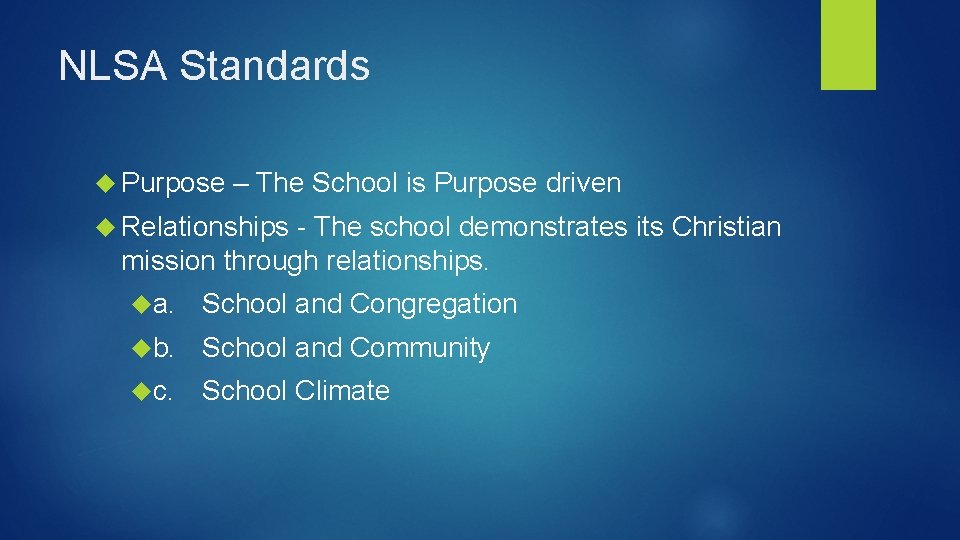 NLSA Standards Purpose – The School is Purpose driven Relationships - The school demonstrates