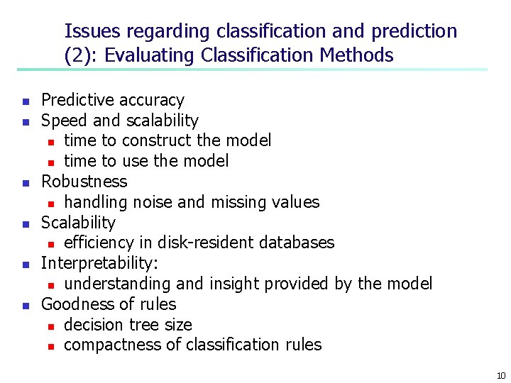 Issues regarding classification and prediction (2): Evaluating Classification Methods n n n Predictive accuracy