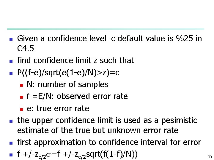 n n n Given a confidence level c default value is %25 in C