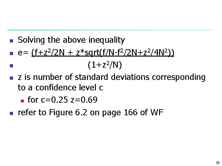 n n n Solving the above inequality e= (f+z 2/2 N + z*sqrt(f/N-f 2/2