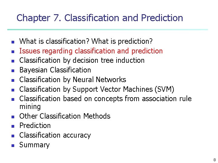 Chapter 7. Classification and Prediction n n What is classification? What is prediction? Issues