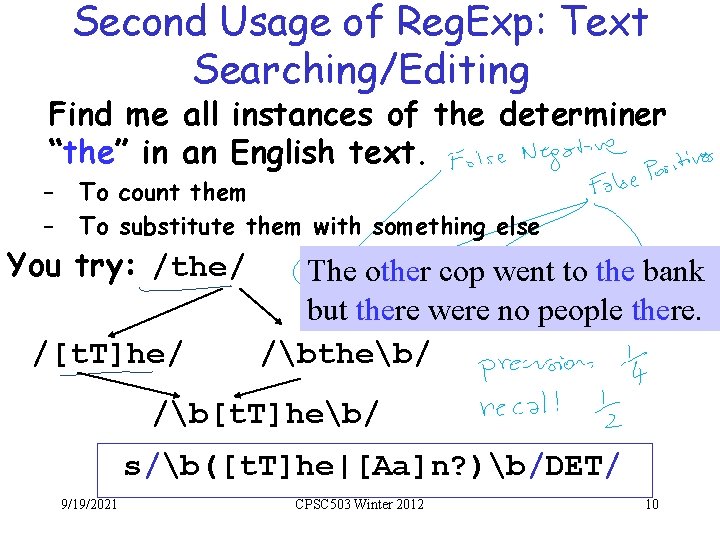 Second Usage of Reg. Exp: Text Searching/Editing Find me all instances of the determiner