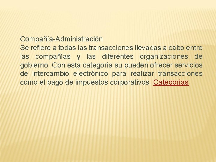 Compañía-Administración Se refiere a todas las transacciones llevadas a cabo entre las compañías y