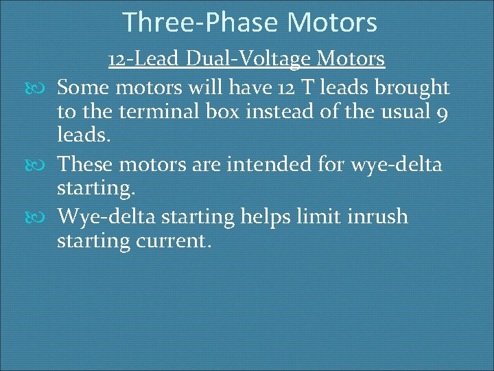 Three-Phase Motors 12 -Lead Dual-Voltage Motors Some motors will have 12 T leads brought