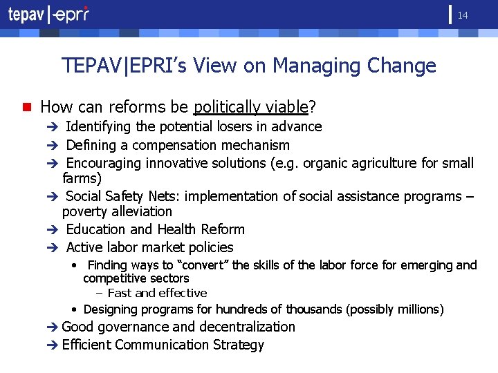 14 TEPAV|EPRI’s View on Managing Change n How can reforms be politically viable? è