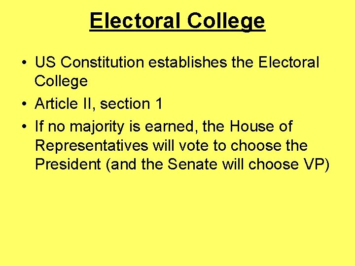 Electoral College • US Constitution establishes the Electoral College • Article II, section 1