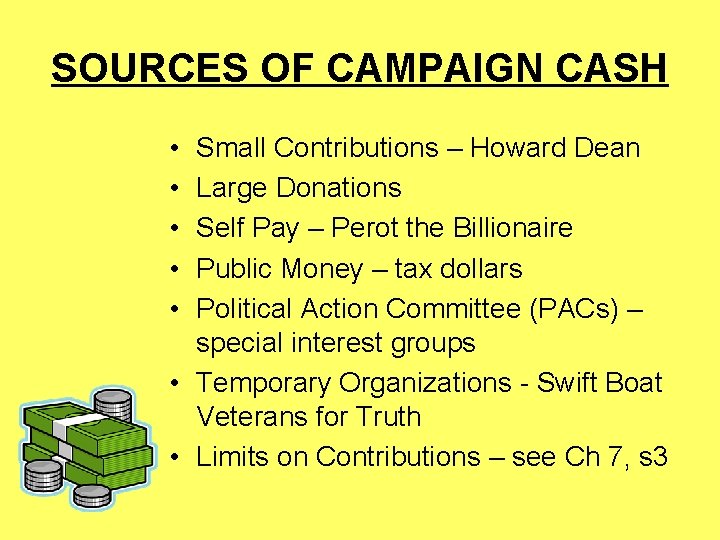 SOURCES OF CAMPAIGN CASH • • • Small Contributions – Howard Dean Large Donations