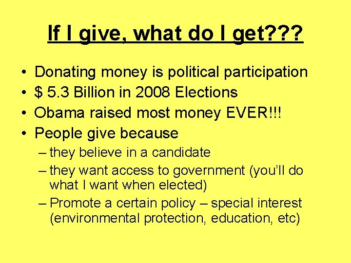 If I give, what do I get? ? ? • • Donating money is