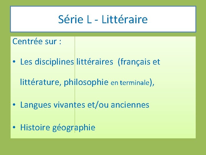Série L - Littéraire Centrée sur : • Les disciplines littéraires (français et littérature,