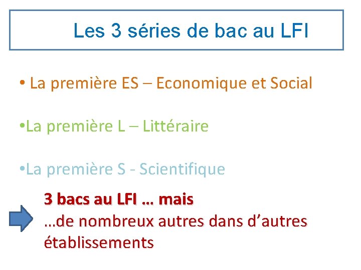 Les 3 séries de bac au LFI • La première ES – Economique et