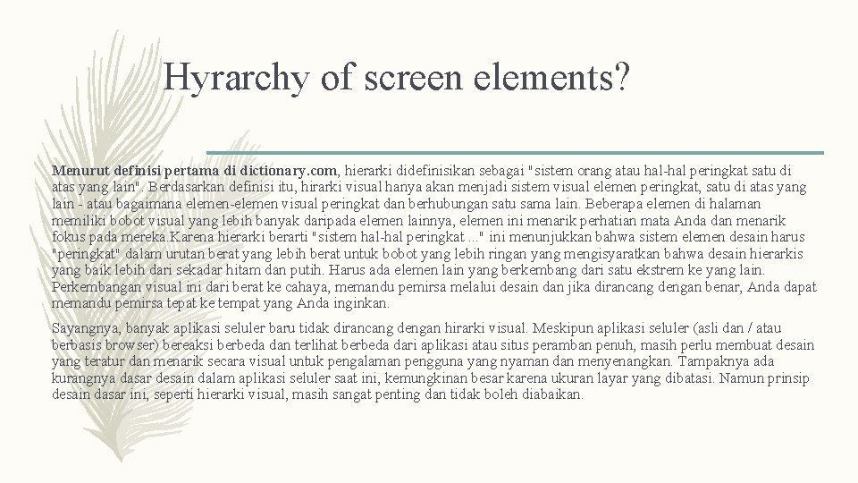 Hyrarchy of screen elements? Menurut definisi pertama di dictionary. com, hierarki didefinisikan sebagai "sistem