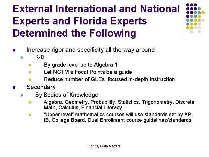 External International and National Experts and Florida Experts Determined the Following Increase rigor and