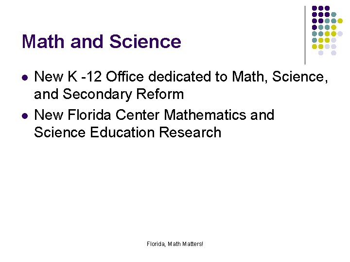 Math and Science l l New K -12 Office dedicated to Math, Science, and