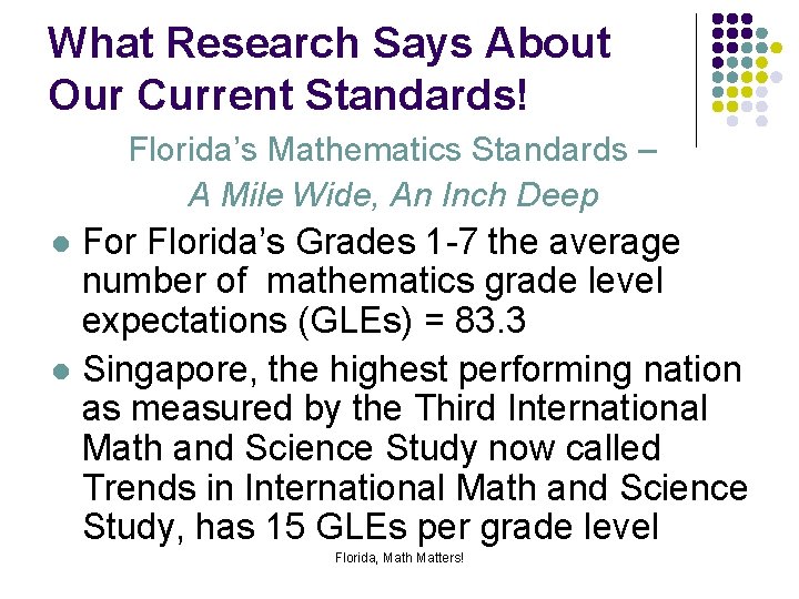 What Research Says About Our Current Standards! Florida’s Mathematics Standards – A Mile Wide,