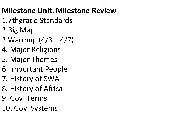 Milestone Unit: Milestone Review 1. 7 thgrade Standards 2. Big Map 3. Warmup (4/3