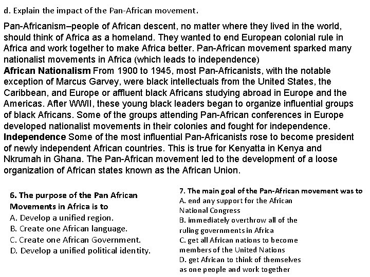 d. Explain the impact of the Pan-African movement. Pan-Africanism–people of African descent, no matter