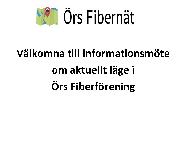 Välkomna till informationsmöte om aktuellt läge i Örs Fiberförening 