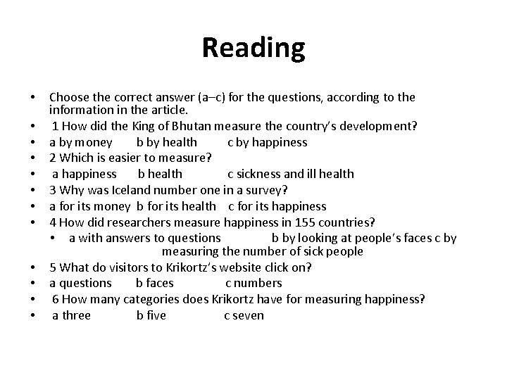 Reading • • • Choose the correct answer (a–c) for the questions, according to