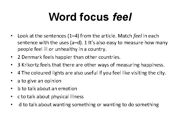 Word focus feel • Look at the sentences (1– 4) from the article. Match