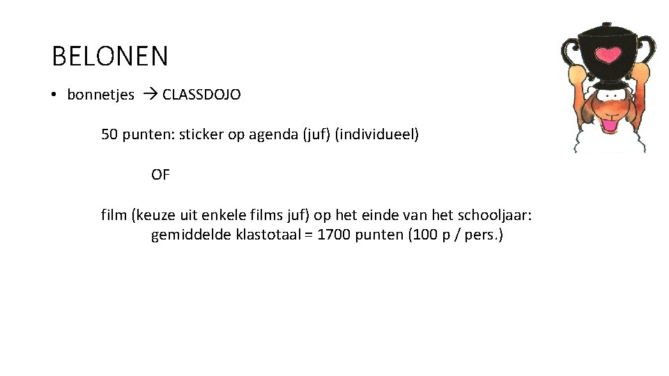 BELONEN • bonnetjes CLASSDOJO 50 punten: sticker op agenda (juf) (individueel) OF film (keuze