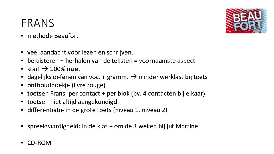 FRANS • methode Beaufort • • veel aandacht voor lezen en schrijven. beluisteren +