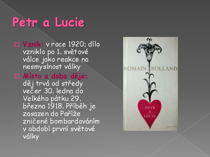 Petr a Lucie Vznik: v roce 1920; dílo vzniklo po 1. světové válce jako