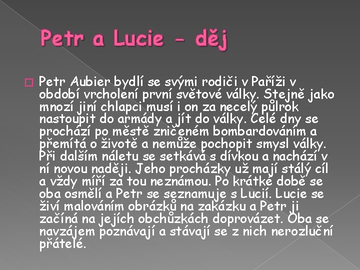 Petr a Lucie - děj � Petr Aubier bydlí se svými rodiči v Paříži