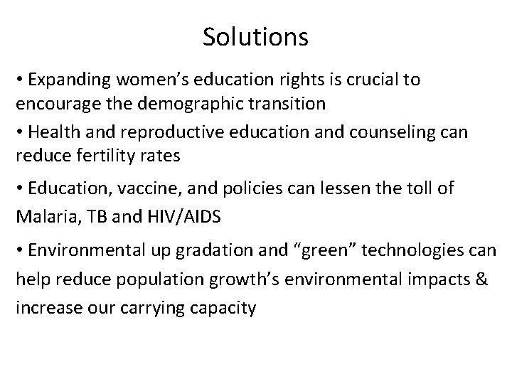 Solutions • Expanding women’s education rights is crucial to encourage the demographic transition •