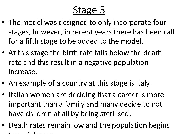 Stage 5 • The model was designed to only incorporate four stages, however, in