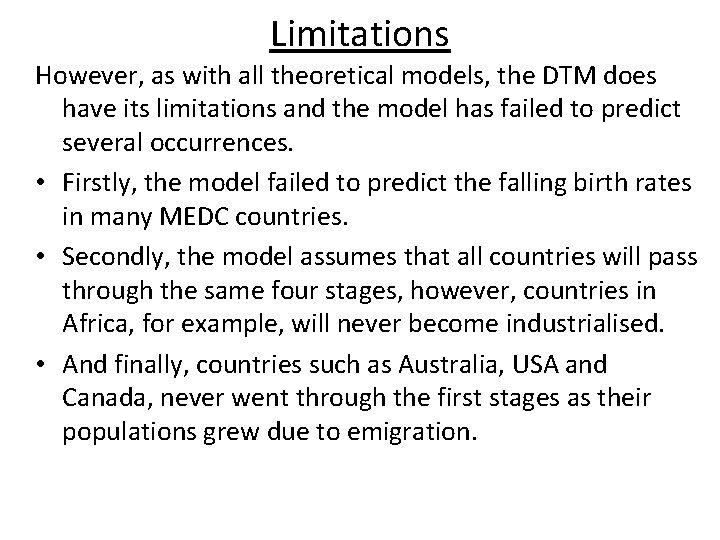 Limitations However, as with all theoretical models, the DTM does have its limitations and