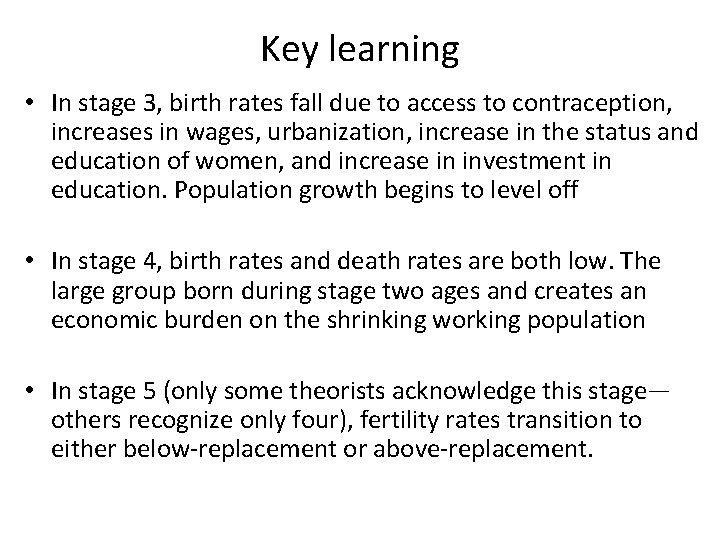 Key learning • In stage 3, birth rates fall due to access to contraception,