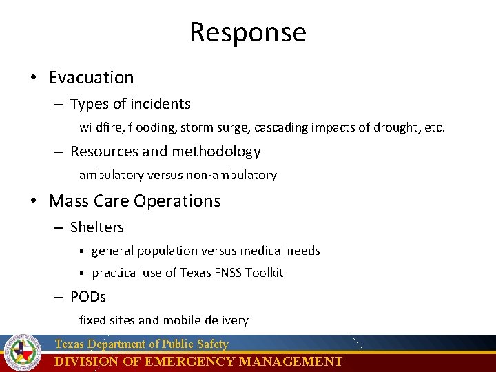 Response • Evacuation – Types of incidents wildfire, flooding, storm surge, cascading impacts of