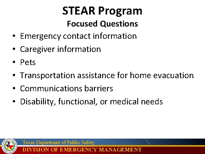 STEAR Program • • • Focused Questions Emergency contact information Caregiver information Pets Transportation
