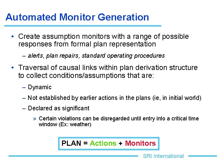 Automated Monitor Generation • Create assumption monitors with a range of possible responses from