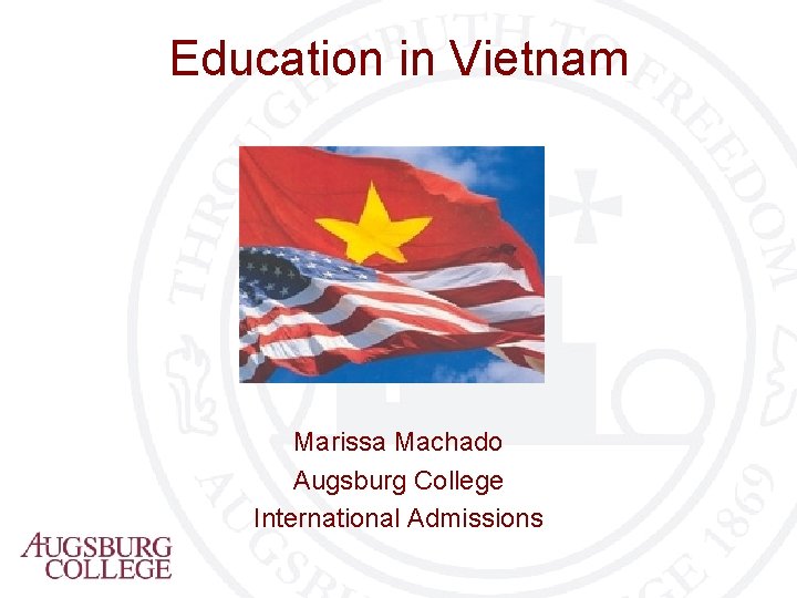 Education in Vietnam Marissa Machado Augsburg College International Admissions 