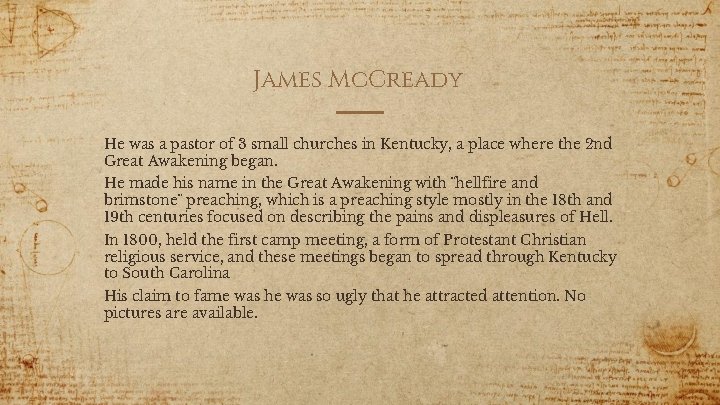 James Mc. Cready He was a pastor of 3 small churches in Kentucky, a