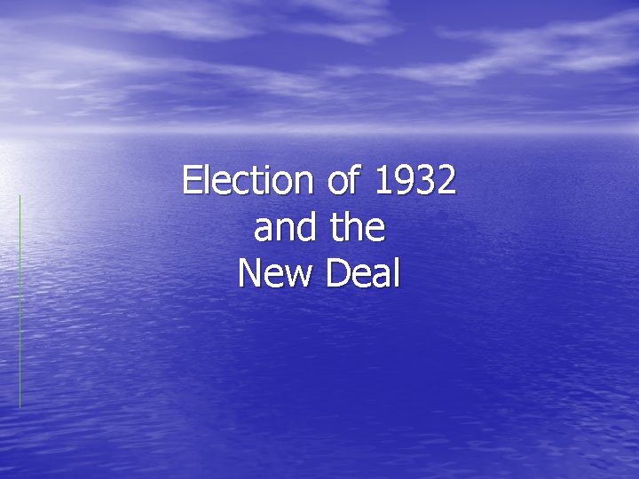 Election of 1932 and the New Deal 