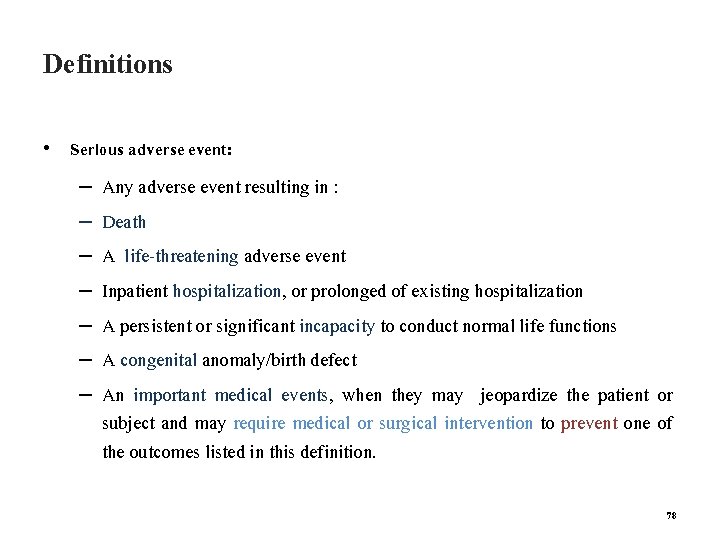 Definitions • Serious adverse event: – – – – Any adverse event resulting in