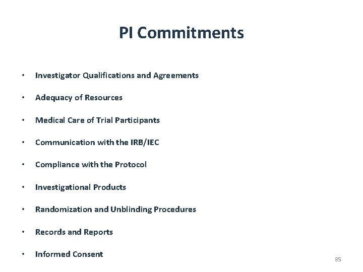 PI Commitments • Investigator Qualifications and Agreements • Adequacy of Resources • Medical Care