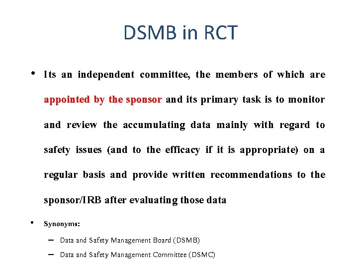 DSMB in RCT • Its an independent committee, the members of which are appointed