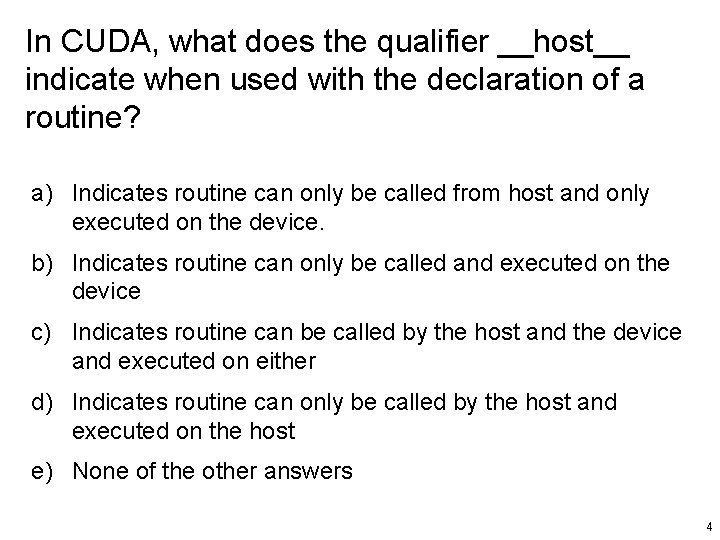 In CUDA, what does the qualifier __host__ indicate when used with the declaration of