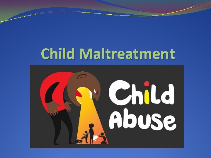 Child Maltreatment 