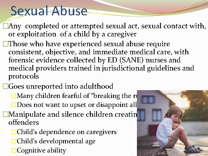 Sexual Abuse �Any completed or attempted sexual act, sexual contact with, or exploitation of