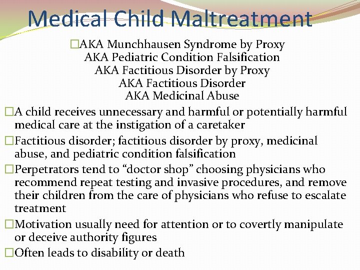 Medical Child Maltreatment �AKA Munchhausen Syndrome by Proxy AKA Pediatric Condition Falsification AKA Factitious